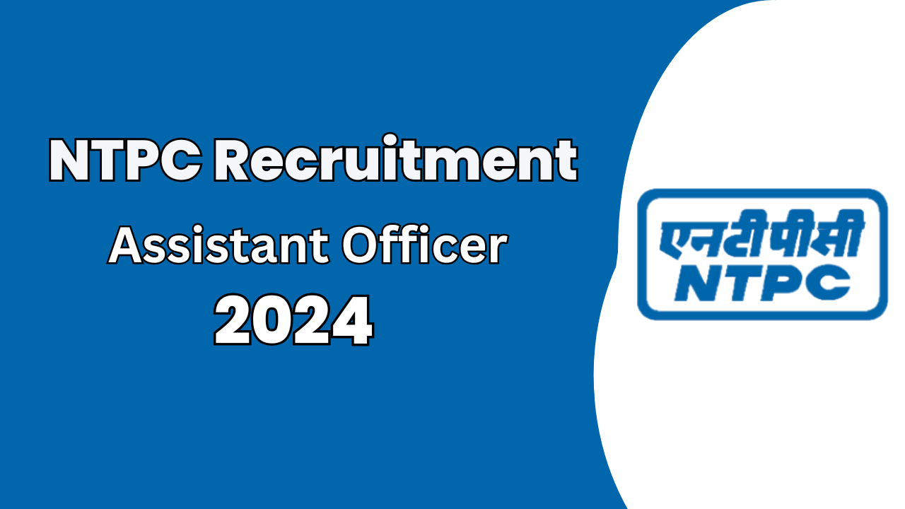 NTPC Assistant Officer Recruitment