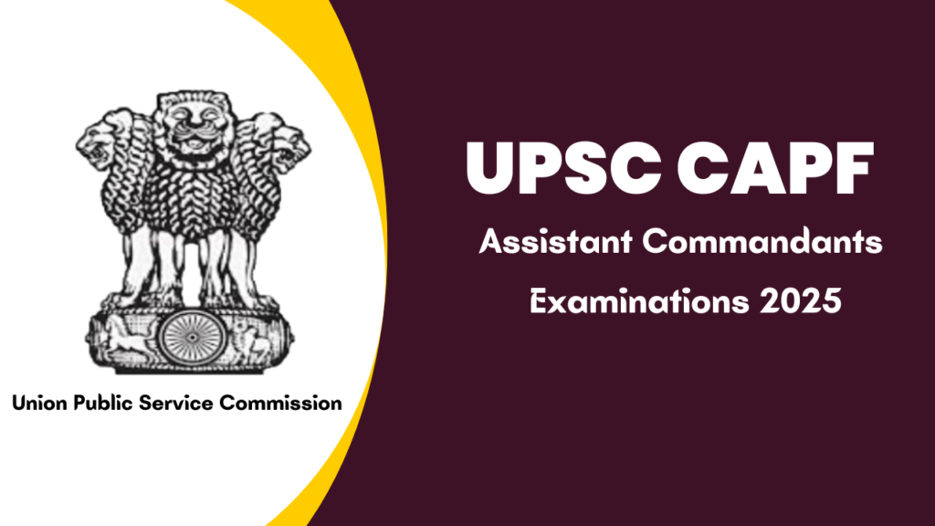 UPSC CAPF Assistant Commandants Exam