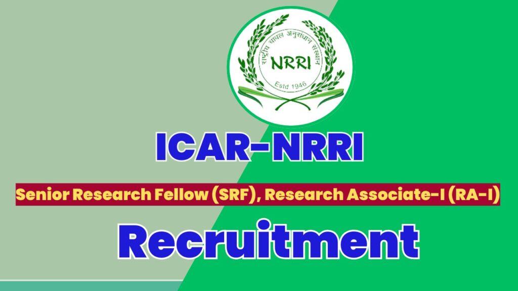 ICAR NRRI RA-I and SRF Recruitment 2025